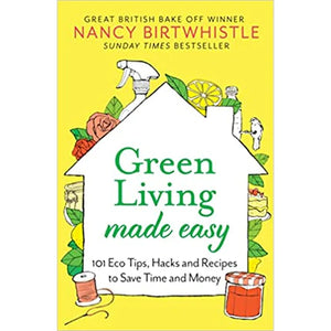 GREEN LIVING MADE EASY BY NANCY BIRTWHISTLE